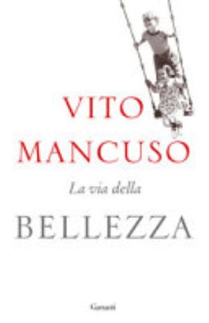 La Via Della Bellezza - Vito Mancuso