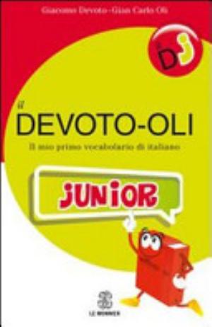 Il Devoto-oli Junior. Il Mio Primo Vocabolario Di Italiano - Giacomo Devoto, Gian Carlo Oli