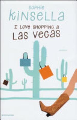 I Love Shopping A Las Vegas - Sophie Kinsella