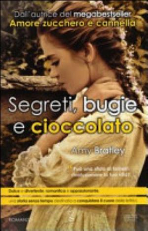 Segreti, Bugie E Cioccolato - Amy Bratley