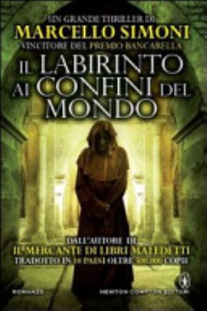 Il Labirinto Ai Confini Del Mondo - Marcello Simoni