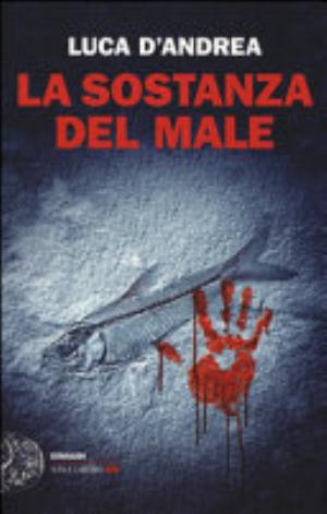 La Sostanza Del Male - Luca D'andrea