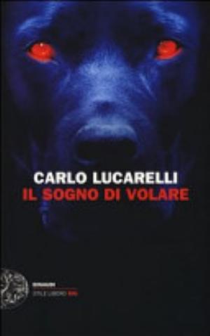 Il Sogno Di Volare - Carlo Lucarelli