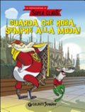 Guarda Che Roba, Sempre Alla Moda! Le Fantavventure Di Super Claus - Roberta Bianchi, Eugenia Dami, Silvia Giani