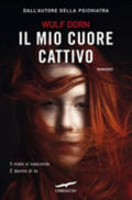 Il Mio Cuore Cattivo - Wulf Dorn
