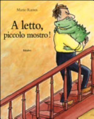 A Letto, Piccolo Mostro! - Mario Ramos