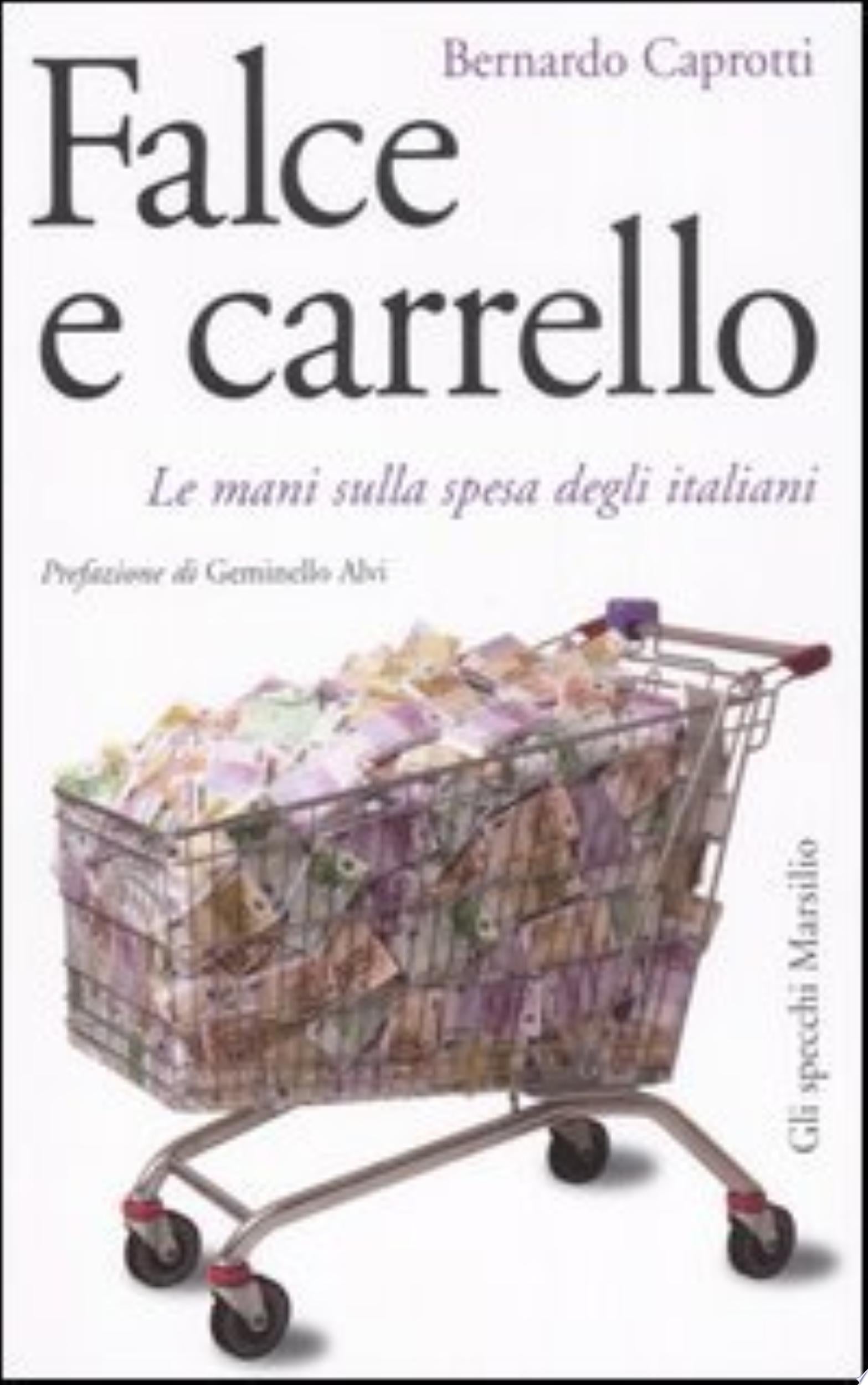 Falce E Carrello - Bernardo Caprotti