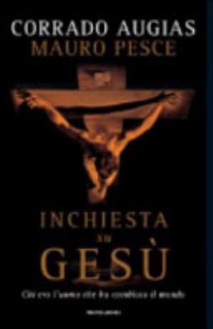 Inchiesta Su Gesù - Corrado Augias, Mauro Pesce