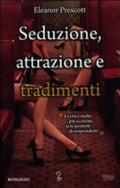 Seduzione, Attrazione E Tradimenti - Eleanor Prescott