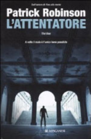 L'attentatore - Patrick Robinson