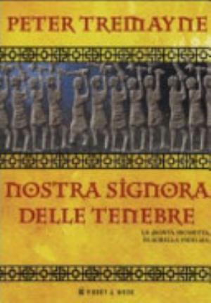 Nostra Signora Delle Tenebre. Le Inchieste Di Sorella Fidelma - Peter Tremayne
