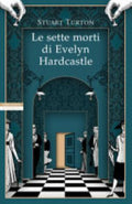 Le Sette Morti Di Evelyn Hardcastle - Stuart Turton
