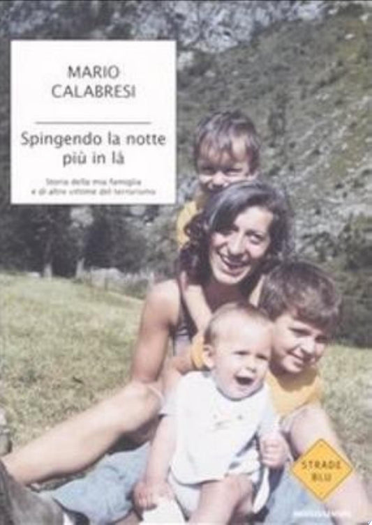 Spingendo La Notte Più In Là - Mario Calabresi