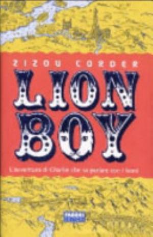 Lionboy. L'avventura Di Charlie Che Sa Parlare Con I Leoni - Zizou Corder
