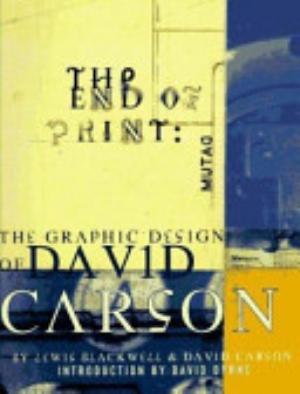 The End Of Print - David Carson, Lewis Blackwell