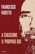 A Ciascuno Il Proprio Dio - Francesco Vidotto