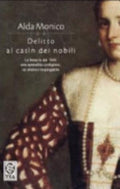 Delitto Al Casìn Dei Nobili - Alda Monico