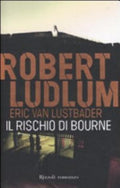Il Rischio Di Bourne - Robert Ludlum, Eric Van Lustbader