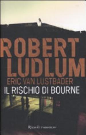 Il Rischio Di Bourne - Robert Ludlum, Eric Van Lustbader