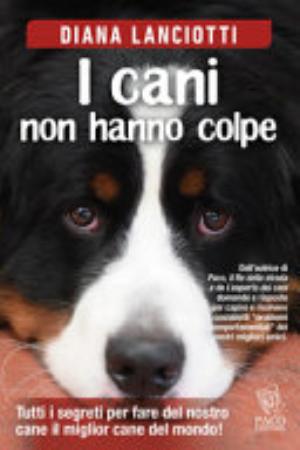 I Cani Non Hanno Colpe - Diana Lanciotti