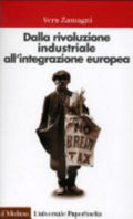 Dalla Rivoluzione Industriale All'integrazione Europea - Vera Zamagni