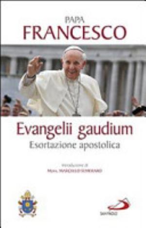 Evangelii Gaudium. Esortazione Apostolica - Francesco (jorge Mario Bergoglio)
