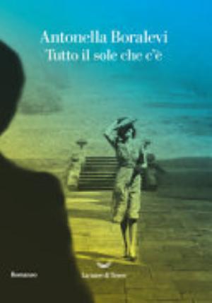 Tutto Il Sole Che C'è - Antonella Boralevi