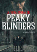 La Vera Storia Dei Peaky Blinders - Carl Chinn