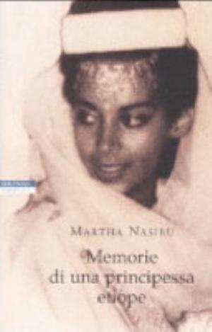 Memorie Di Una Principessa Etiope - Martha Nasibù