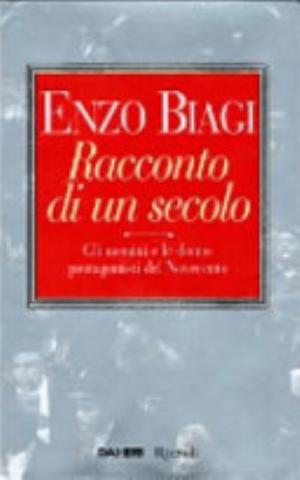 Racconto Di Un Secolo - Enzo Biagi