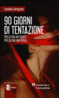 90 Giorni Di Tentazione - Lucinda Carrington