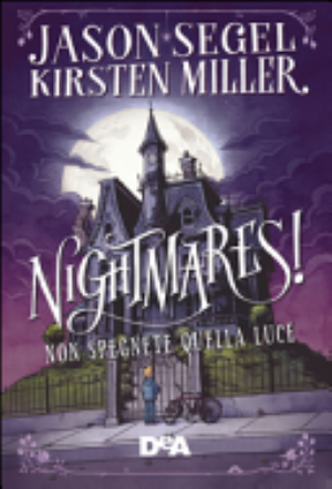 Nightmares! Non Spegnete Quella Luce - Jason Segen, Kirsten Miller