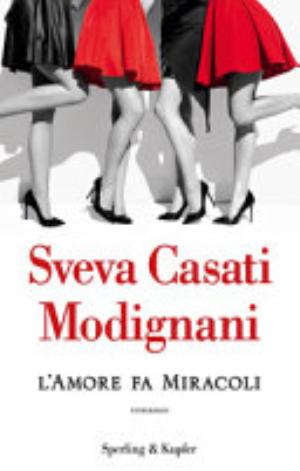 L'amore Fa Miracoli - Sveva Casati Modignani