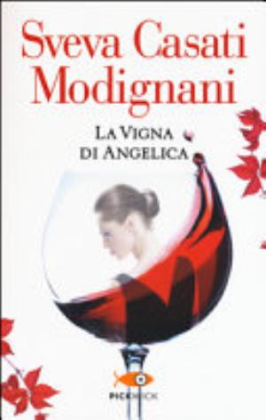 La Vigna Di Angelica - Sveva Casati Modignani