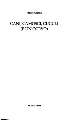 Cani, Camosci, Cuculi (e Un Corvo) - Mauro Corona