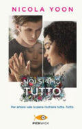 Noi Siamo Tutto - Nicola Yoon