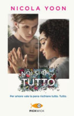 Noi Siamo Tutto - Nicola Yoon