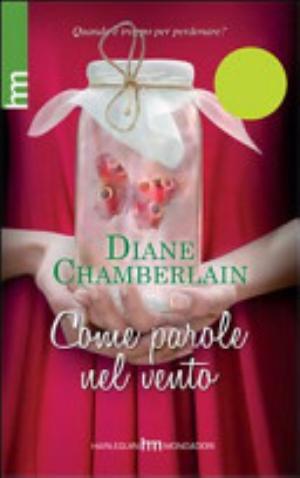 Come Parole Nel Vento - Diane Chamberlain