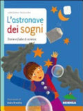 L'astronave Dei Sogni. Storie E Fiabe Di Scienza - Loredana Frescura