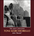 Vita, Opere, Miracoli Di Toni Marchiorello Detto «bussola» - P. Perini