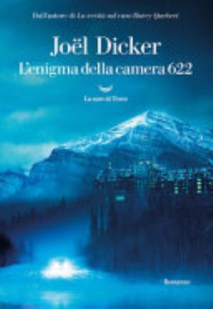 L'enigma Della Camera 622 - Joël Dicker