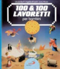 100 & 100 Lavoretti Per Bambini - Ursula Barff, Inge Burkhardt, Jutta Maier