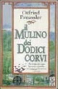 Il Mulino Dei Dodici Corvi - Otfried Preussler