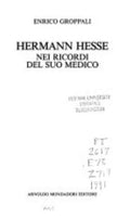 Hermann Hesse Nei Ricordi Del Suo Medico - Enrico Groppali