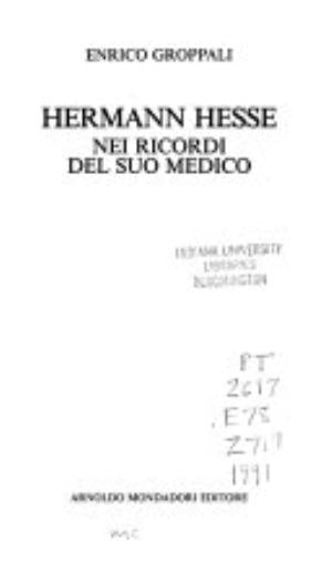 Hermann Hesse Nei Ricordi Del Suo Medico - Enrico Groppali