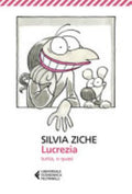 Lucrezia Tutta, O Quasi - Silvia Ziche
