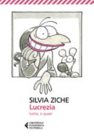 Lucrezia Tutta, O Quasi - Silvia Ziche