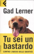 Tu Sei Un Bastardo - Gad Lerner