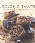 Golosi Di Salute - Luca Montersino, Roberto Sammartini