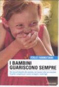 I Bambini Guariscono Sempre - Italo Farnetani